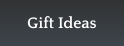Gift Ideas